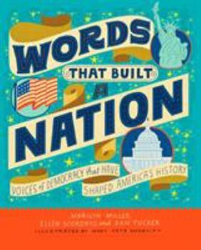 Words That Built a Nation by Marilyn Miller, Ellen Scordato and Dan Tucker